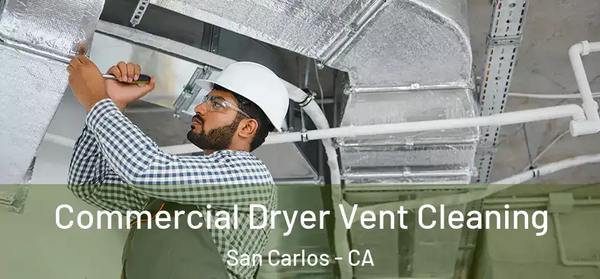  Commercial Dryer Vent Cleaning San Carlos - CA