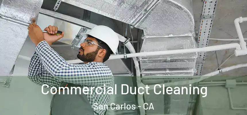  Commercial Duct Cleaning San Carlos - CA