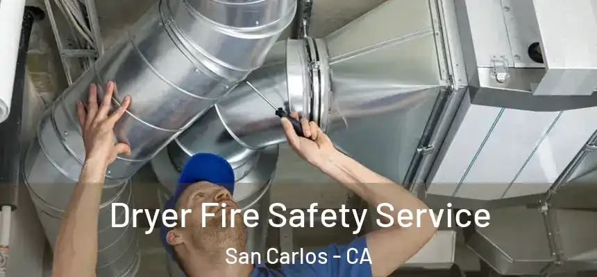  Dryer Fire Safety Service San Carlos - CA