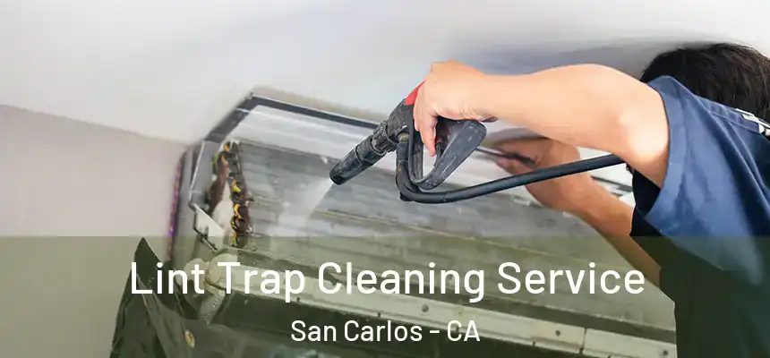 Lint Trap Cleaning Service San Carlos - CA